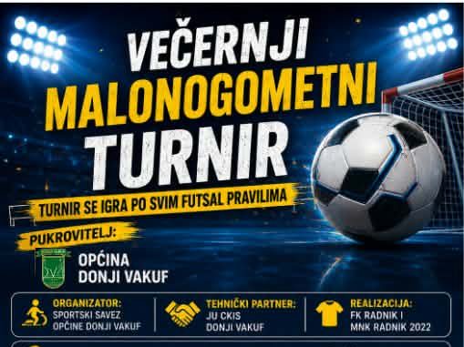 Ljubitelje nogometa očekuje Večernji malonogometni turnir u Donjem Vakufu