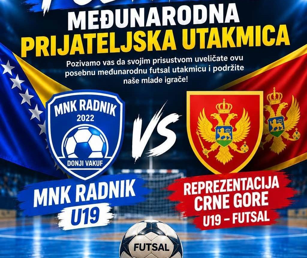 Međunarodna prijateljska utakmica: MNK “Radnik 2022“ U19 dočekuje reprezentaciju Crne Gore